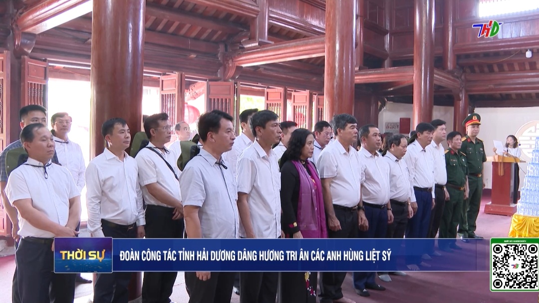 Đoàn công tác tỉnh Hải Dương dâng hương tri ân các anh hùng liệt sỹ